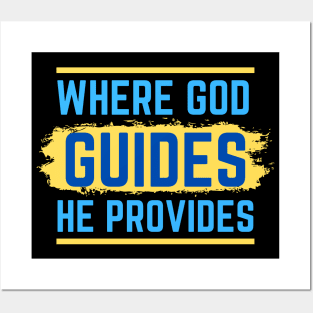 Where God Guides He Provides | Bible Verse Isaiah 58:11 Posters and Art